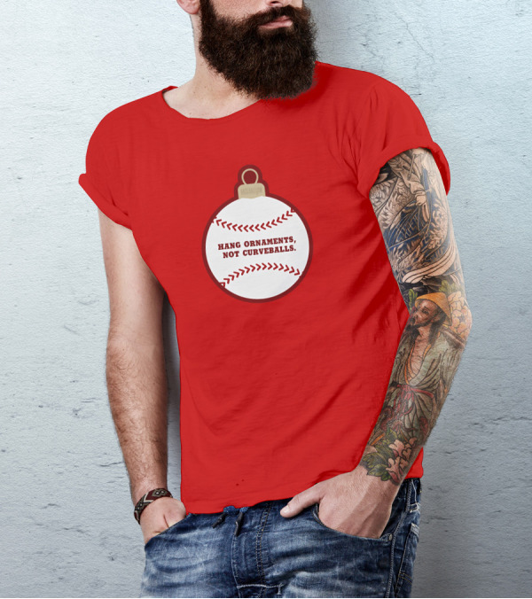 Hang Ornaments Not Curveballs Baseballism Baseball T-Shirt