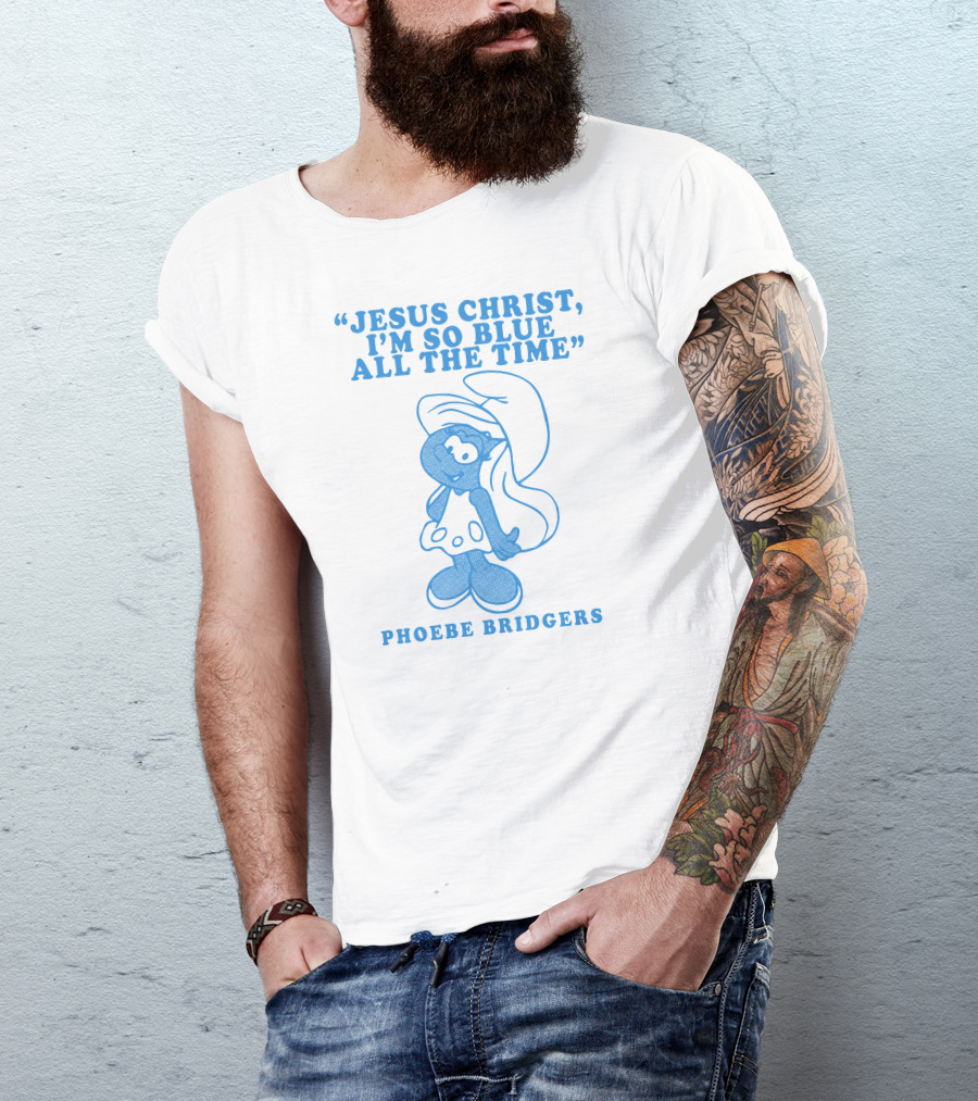 Jesus Christ I’m So Blue All The Time Phoebe Bridgers Smurfette T-Shirt