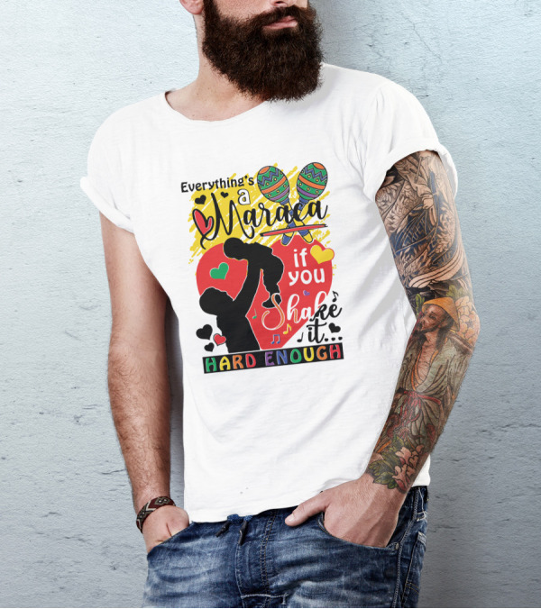 Everything's A Maraca If You Shake It Hard Enough With Silhouette And Hearts T-Shirt