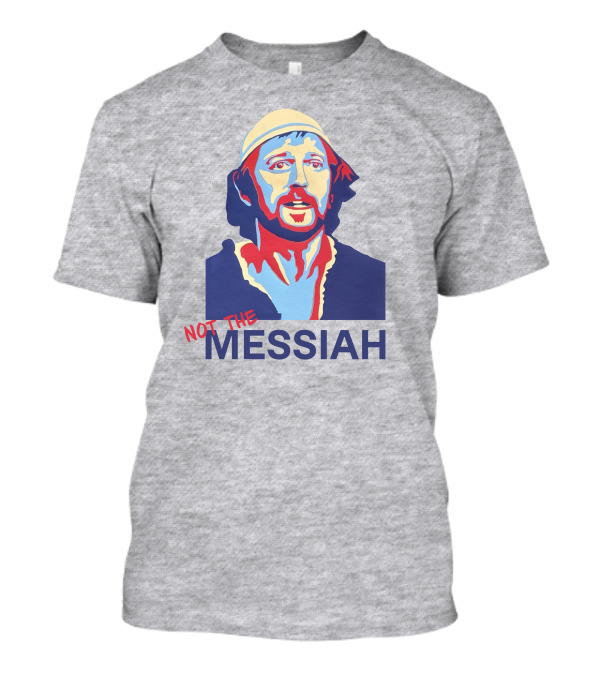 Monty Python Not The Messiah Colorful T-Shirt