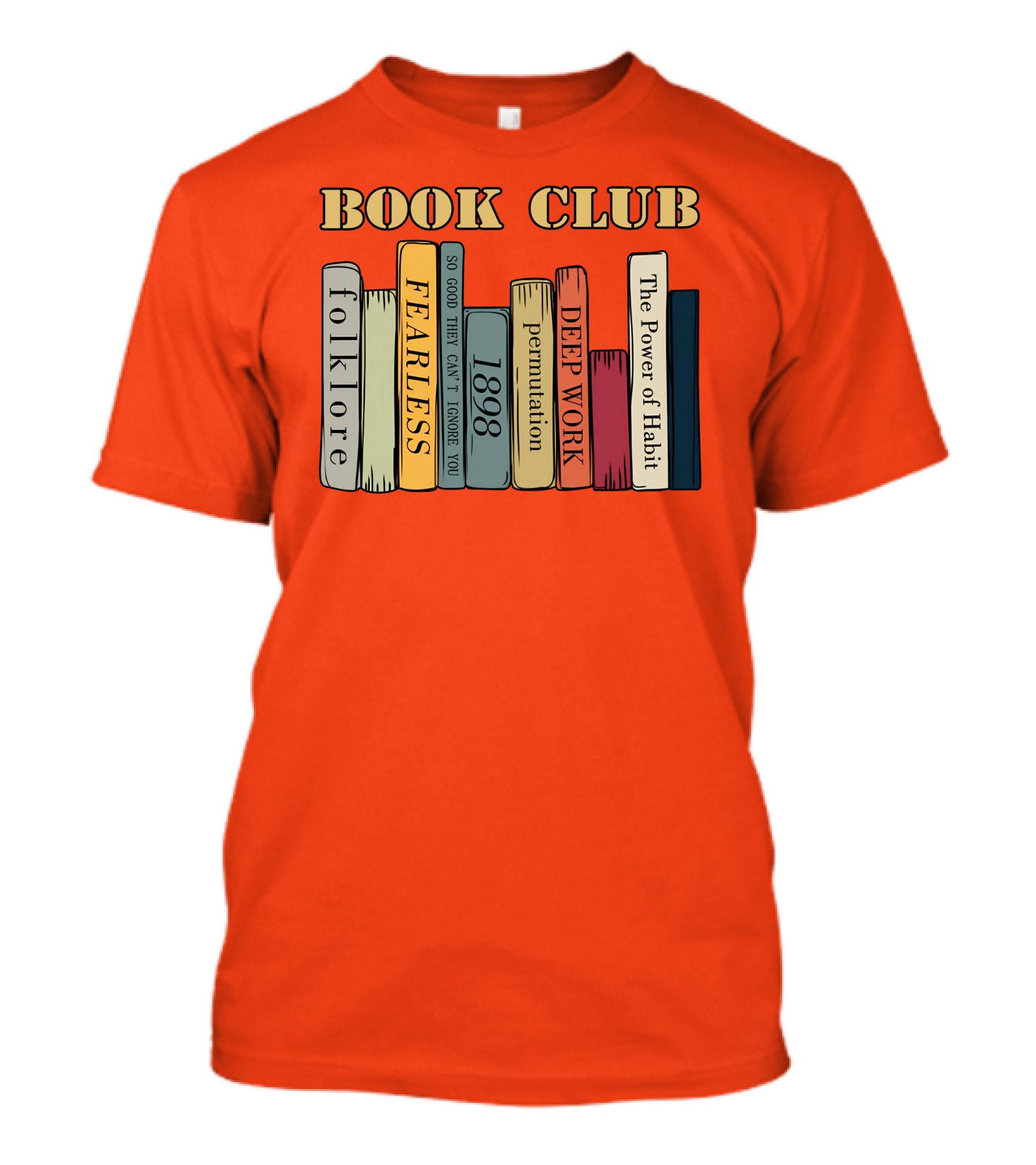 Book Club Folklore Fearless So Good They Can't Ignore You 1898 Deep Work The Power Of Habit T-Shirt
