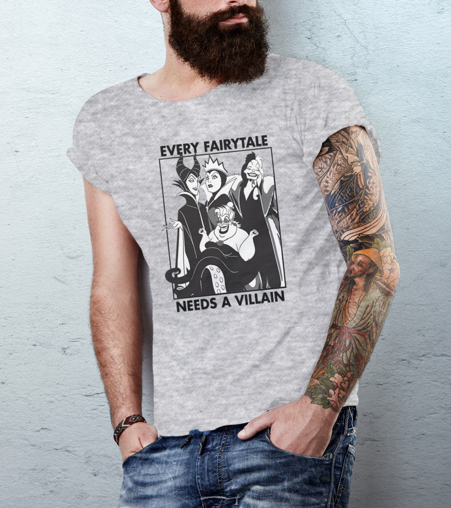 Every Fairy Tale Needs A Villain Maleficent Evil Queen Cruella Ursula T-Shirt