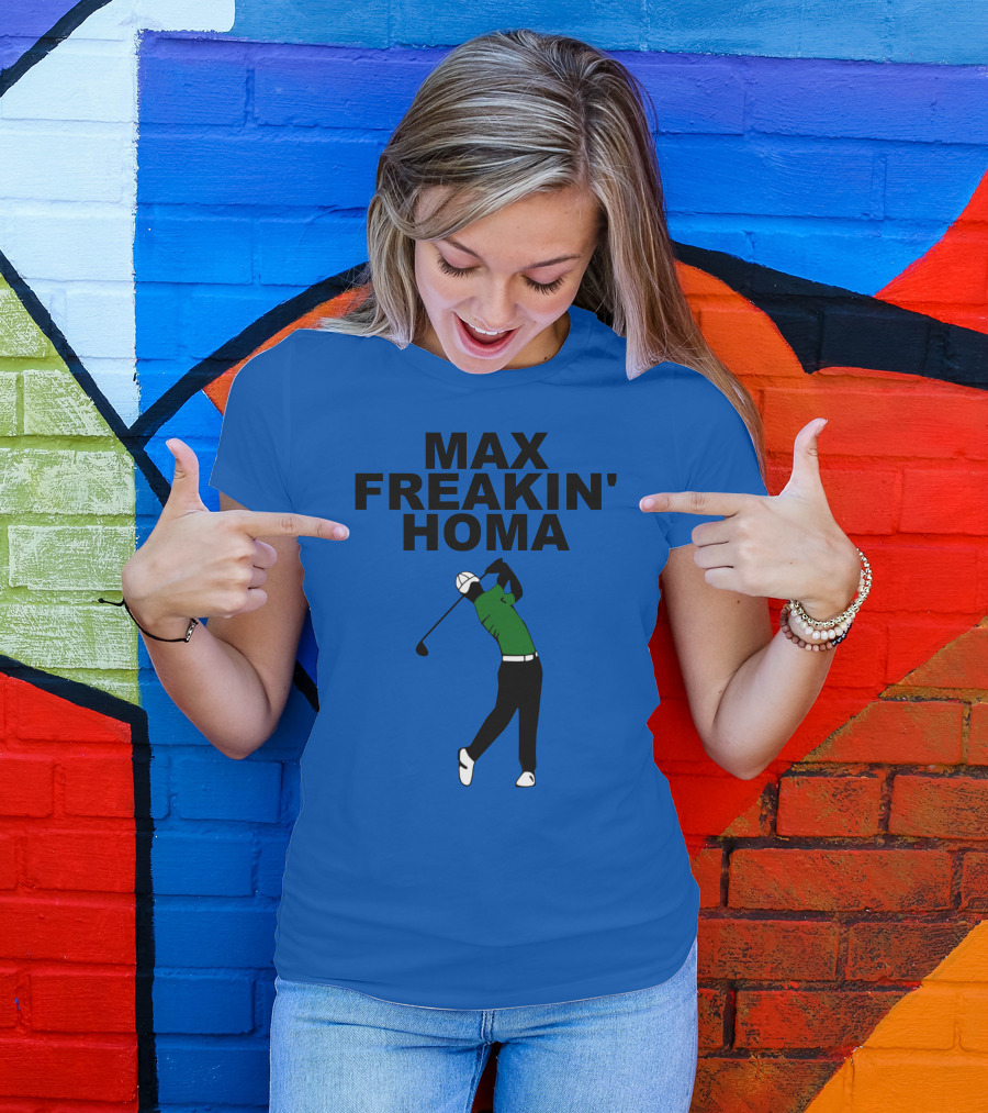 MAX FREAKIN' HOMA Golf Swing T-Shirt