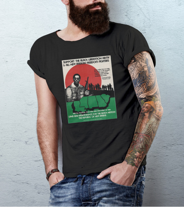 Support The Black Liberation Army And All New Afrikan Freedom Fighters Land And Independence For The Black Nation The Republic Of New Afrika T-Shirt