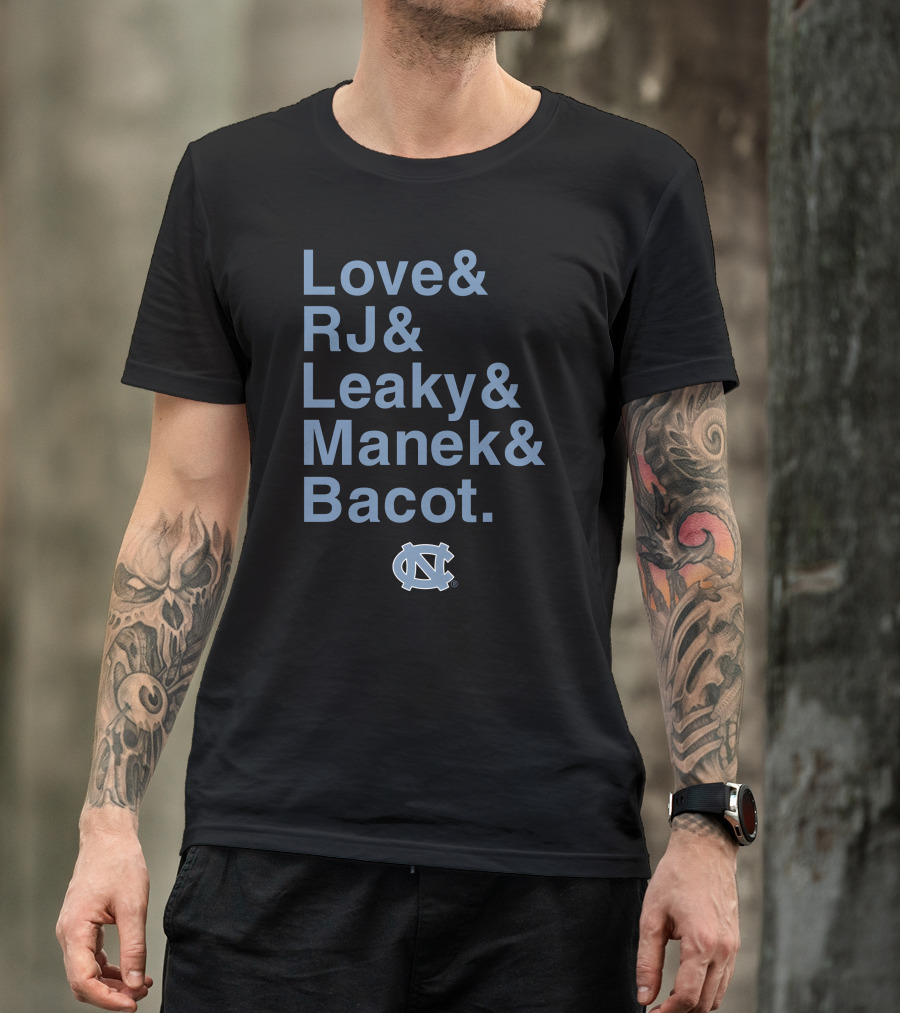 UNC Tar Heels Love RJ Leaky Manek Bacot Basketball Team T-Shirt