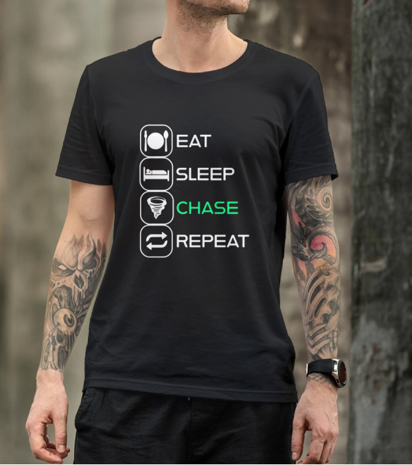 Eat Sleep Chase Repeat Tornado T-Shirt