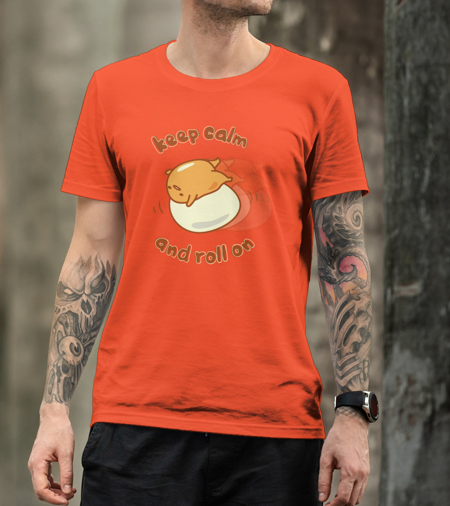 Gudetama Keep Calm And Roll On Egg Character Lazy Egg T-Shirt