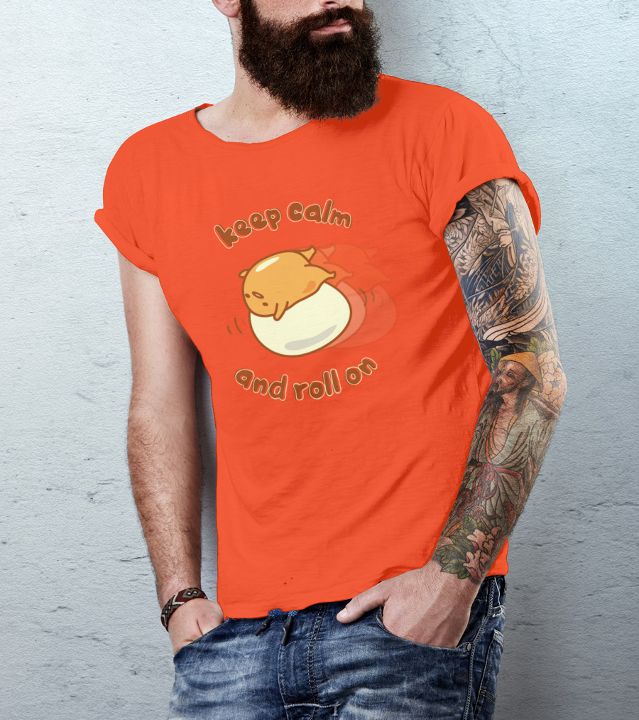 Gudetama Keep Calm And Roll On Egg Character Lazy Egg T-Shirt