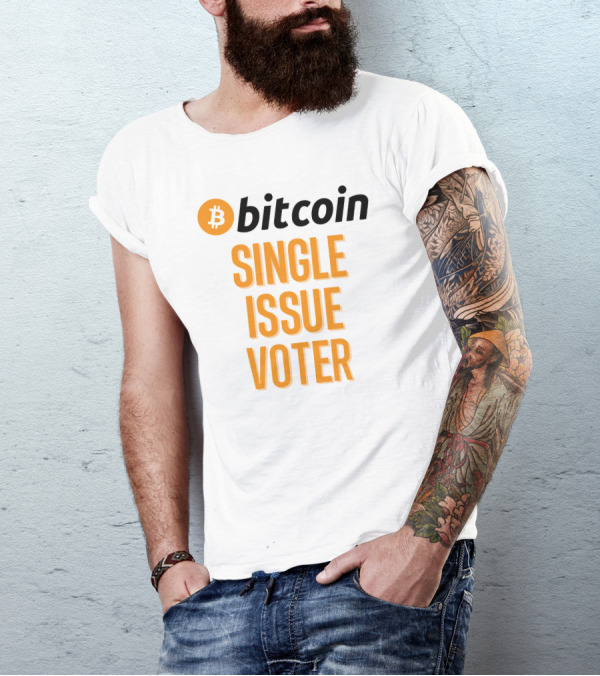 Bitcoin Single Issue Voter T-Shirt