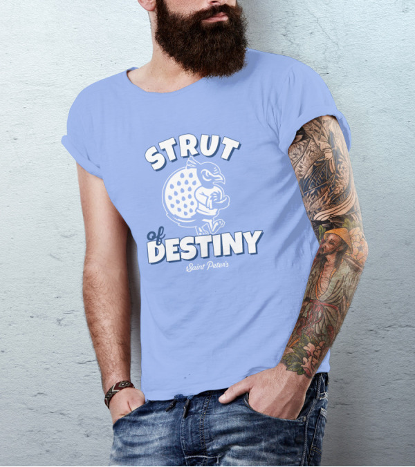 Homefield Strut Of Destiny Saint Peter's Basketball Saint Peter's Athletics T-Shirt