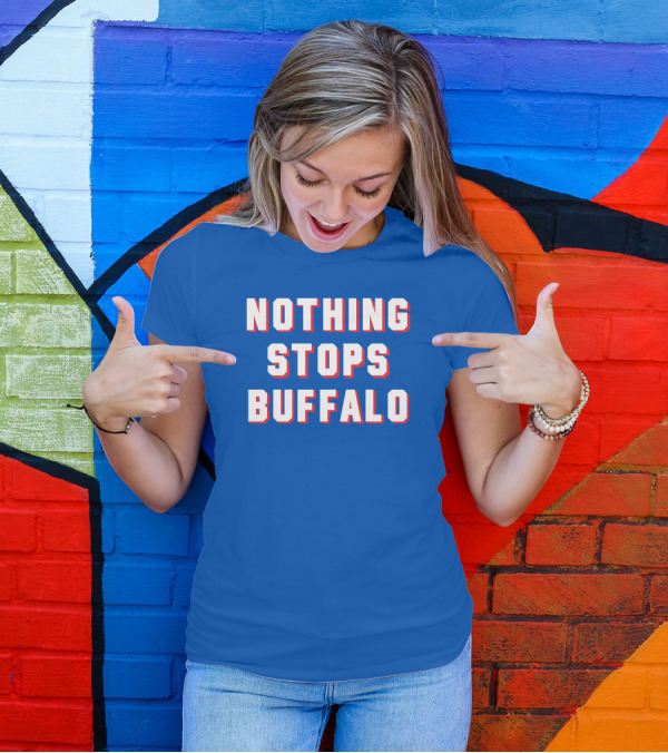 Buffalo Sports Pride - Nothing Stops Buffalo T-Shirt