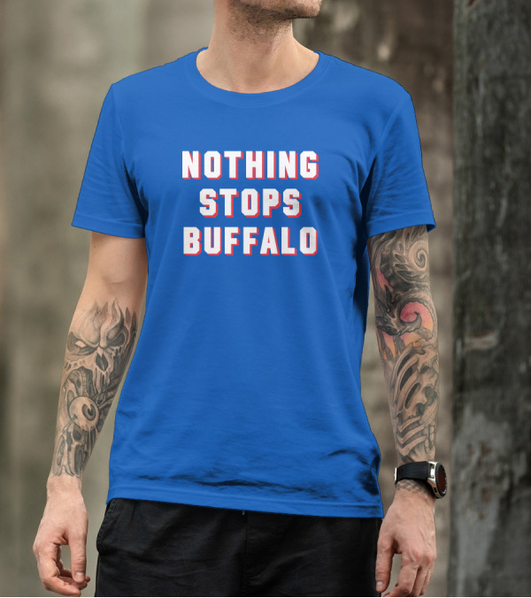 Buffalo Sports Pride - Nothing Stops Buffalo T-Shirt