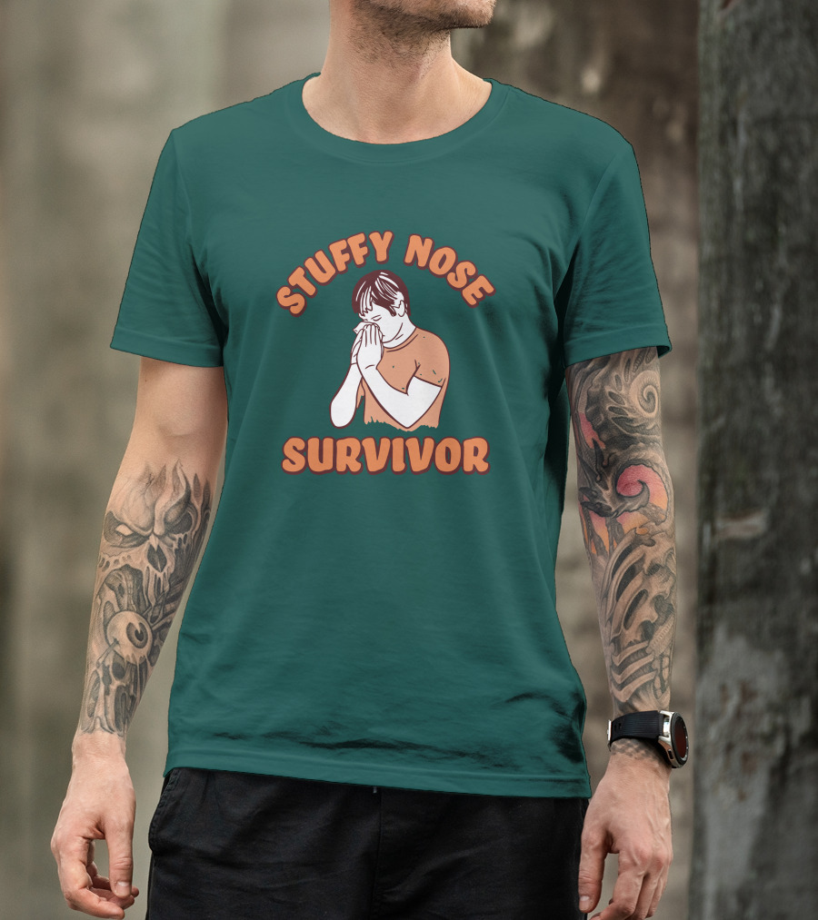 Stuffy Nose Survivor Swea Stuffy Nose Survivor T-Shirt