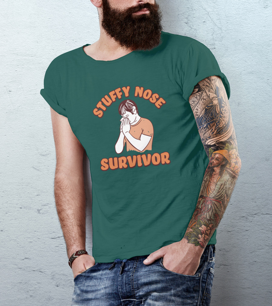 Stuffy Nose Survivor Swea Stuffy Nose Survivor T-Shirt