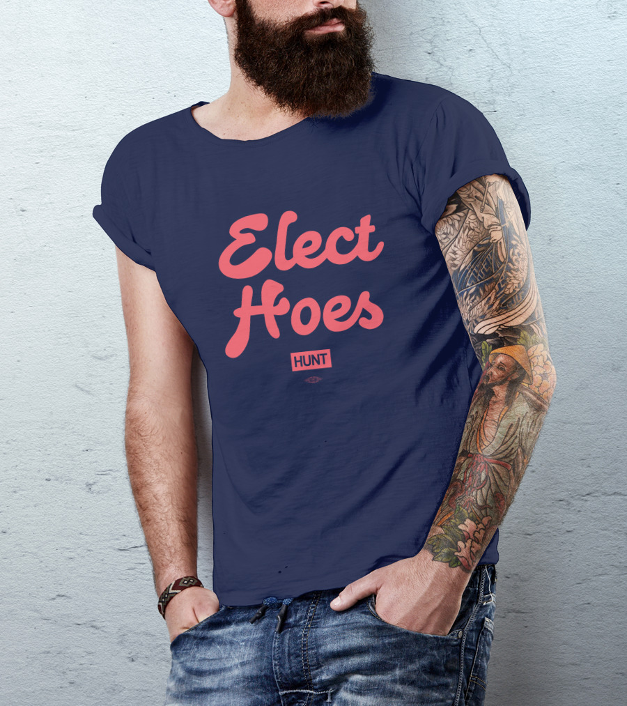 Alexandra Hunt Elect Hoes Hunt T-Shirt