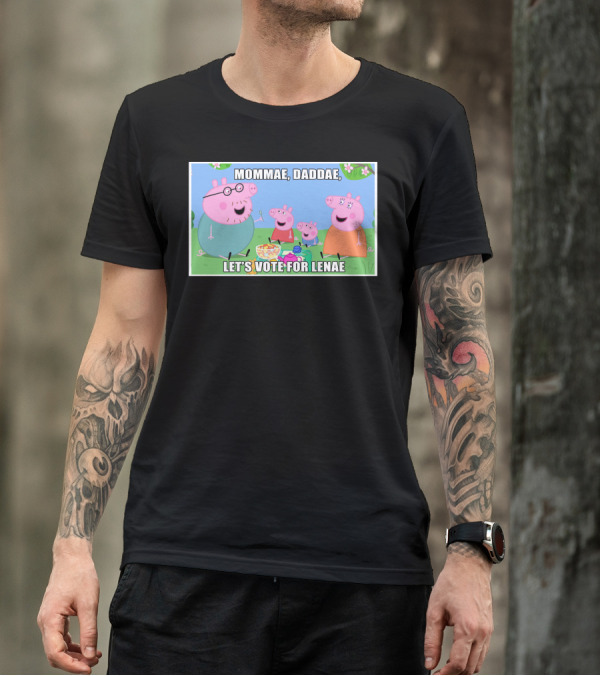 Mommae, Daddae, Let's Vote For Lenae Peppa Family T-Shirt
