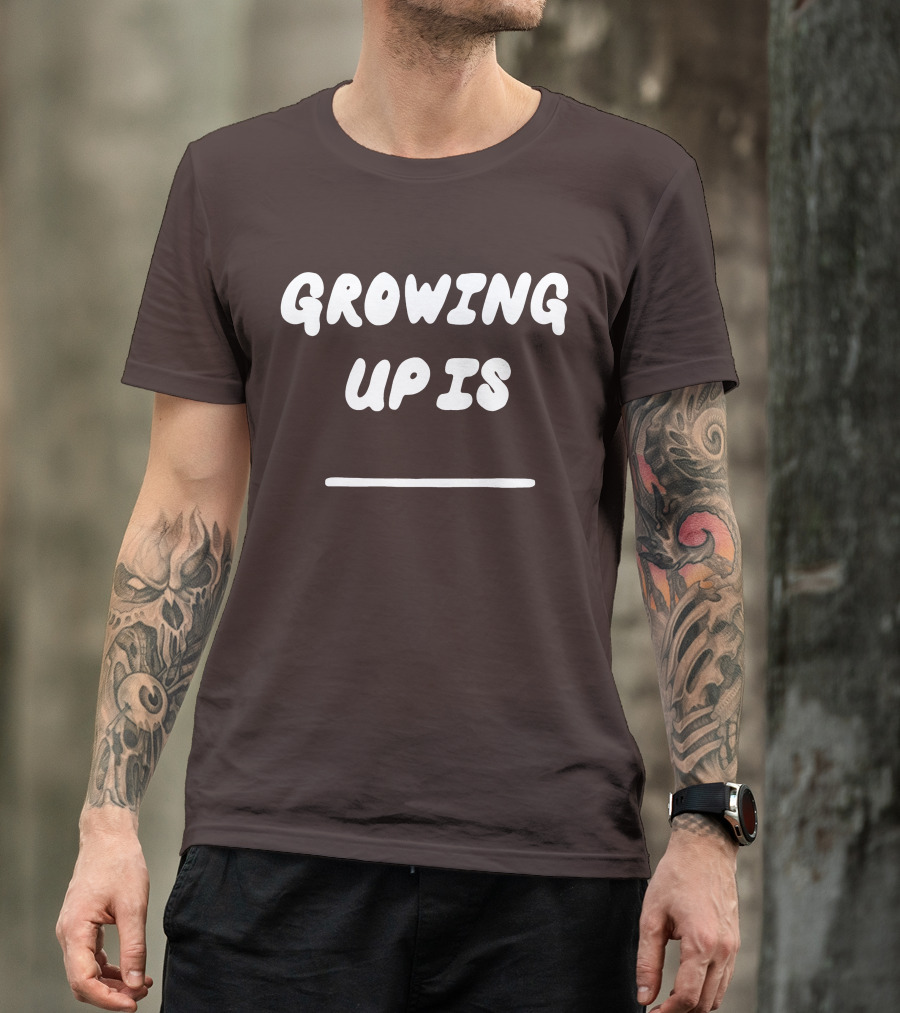 GROWING UP IS RUEL MERCH T-Shirt