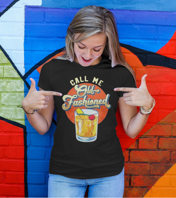 Call Me Old Fashioned Cocktail Retro Drink T-Shirt