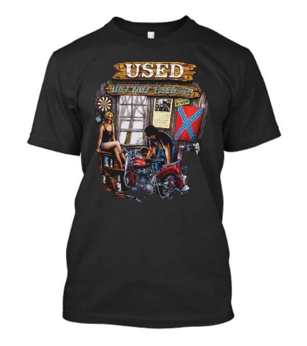 Used But Not Used Up Biker T-Shirt