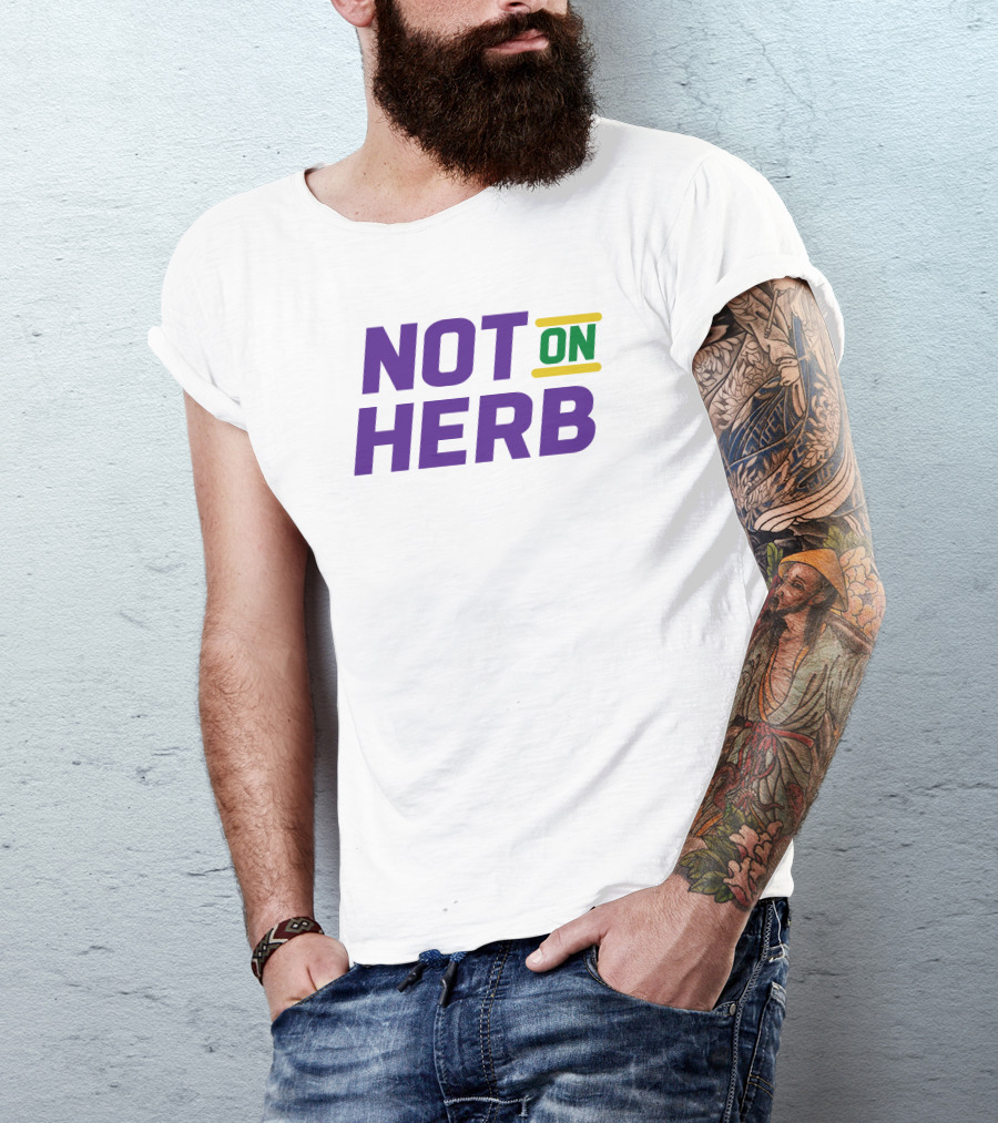 Not On Herb NFL Playoffs Football Culture T-Shirt