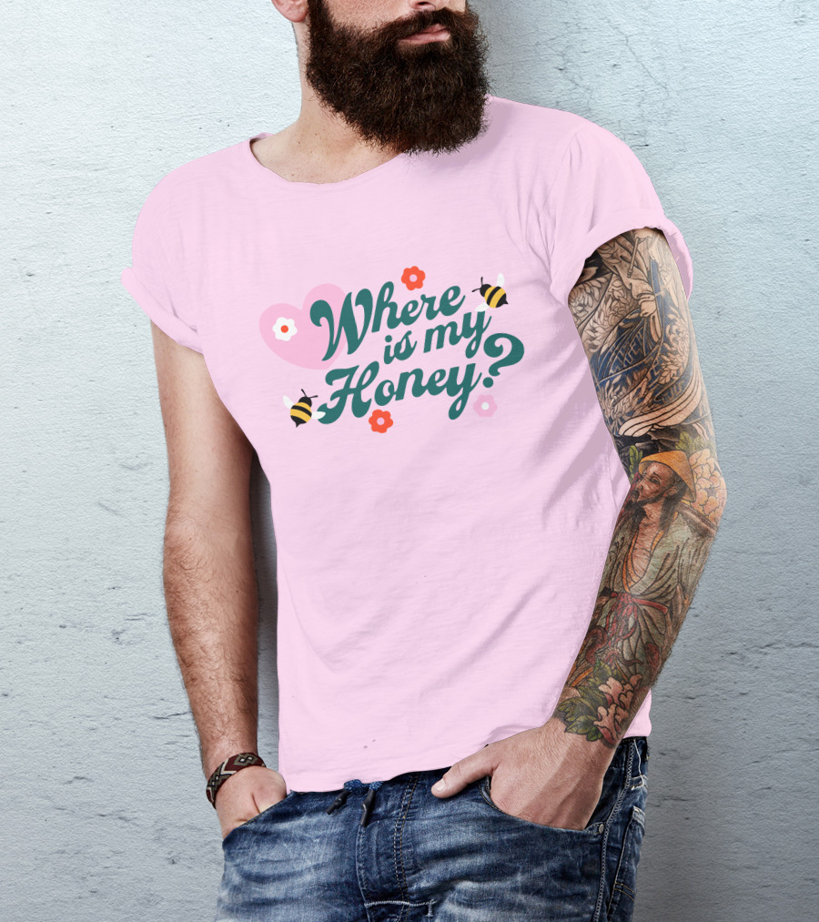 Where Is My Honey? Bees And Hearts With Flowers T-Shirt