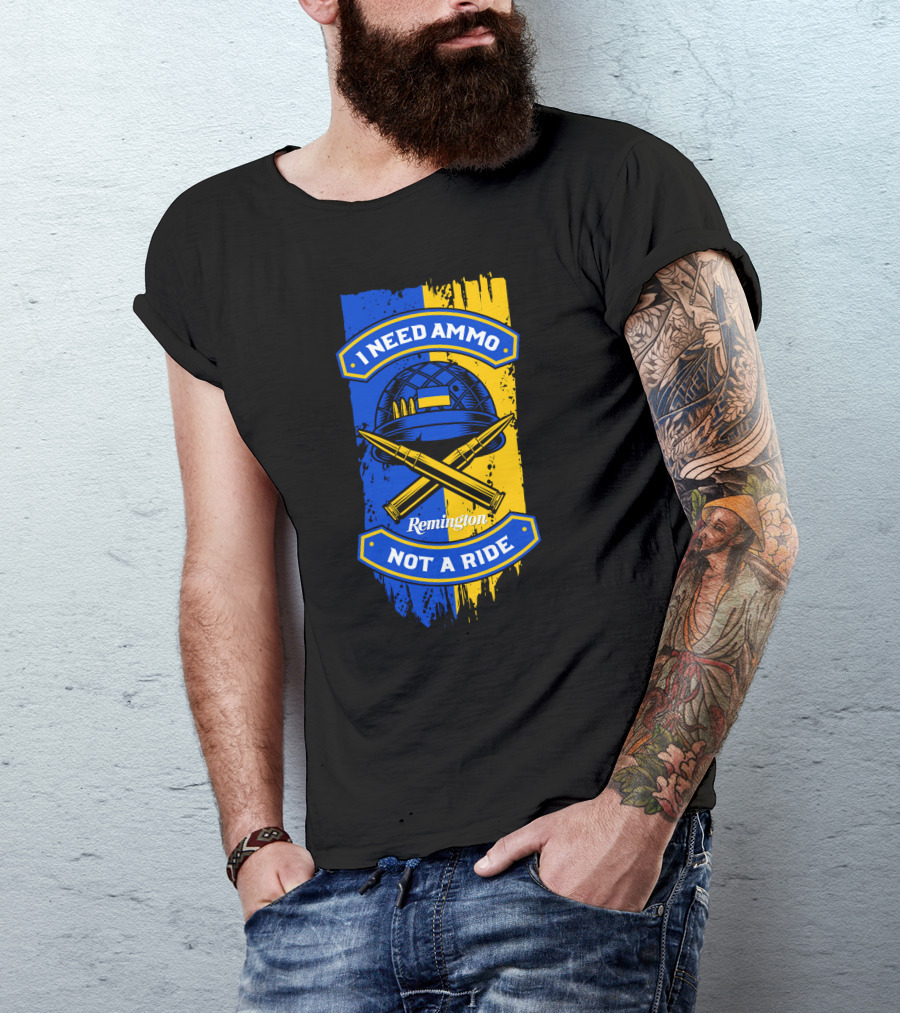 I Need Ammo Not A Ride Remington Helmet And Crossed Bullets T-Shirt