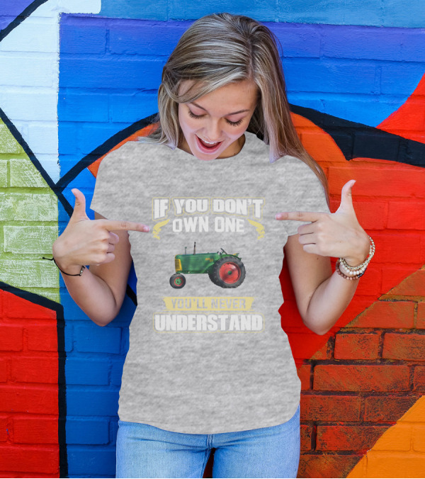 If You Don't Own One Oliver 88 You'll Never Understand T-Shirt