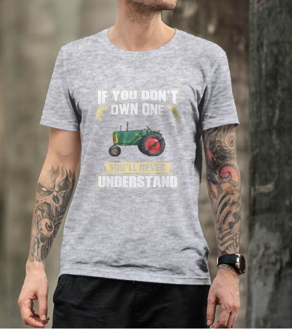 If You Don't Own One Oliver 88 You'll Never Understand T-Shirt