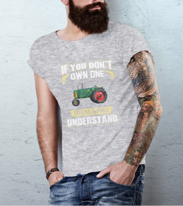 If You Don't Own One Oliver 88 You'll Never Understand T-Shirt