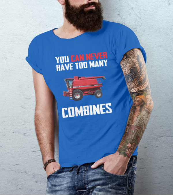 You Can Never Have Too Many Combines Case IH 2388 T-Shirt