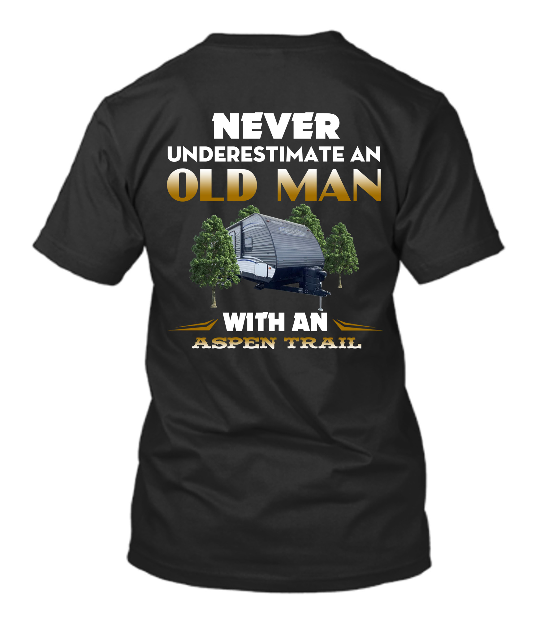 NEVER UNDERESTIMATE AN OLD MAN WITH AN ASPEN TRAIL T-Shirt
