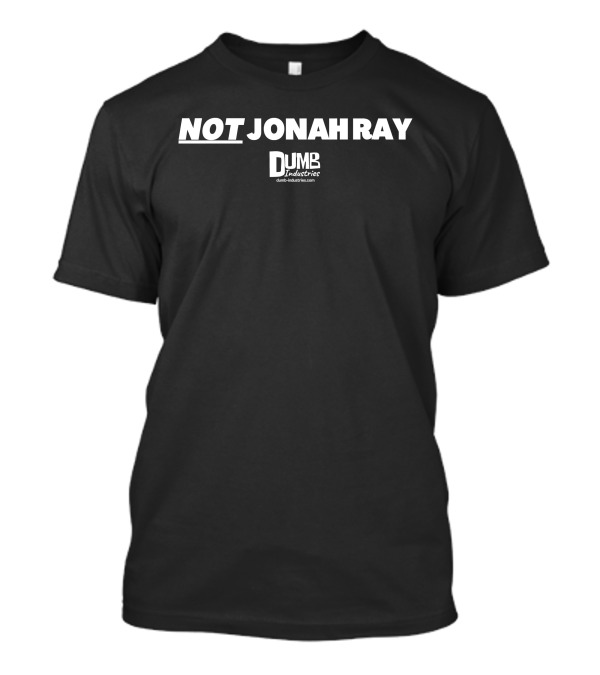 Dumb Industries Not Jonah Ray Dumb-Industries.com T-Shirt