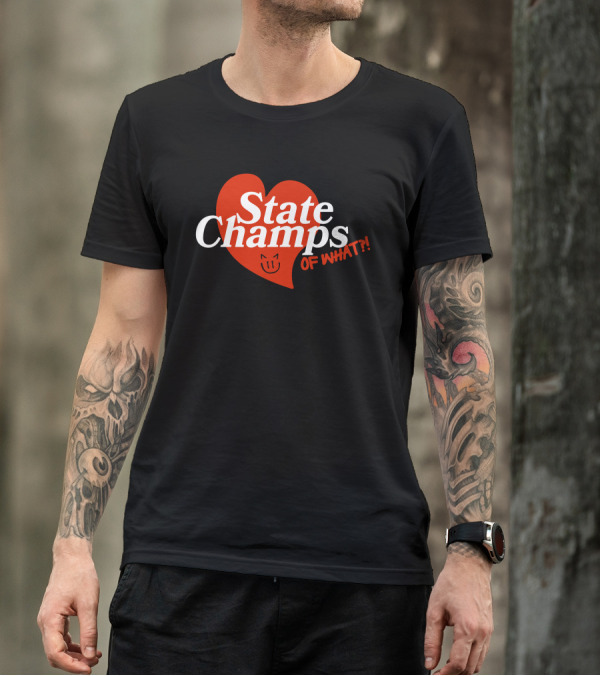 State Champs Heart Emblem Of What? T-Shirt