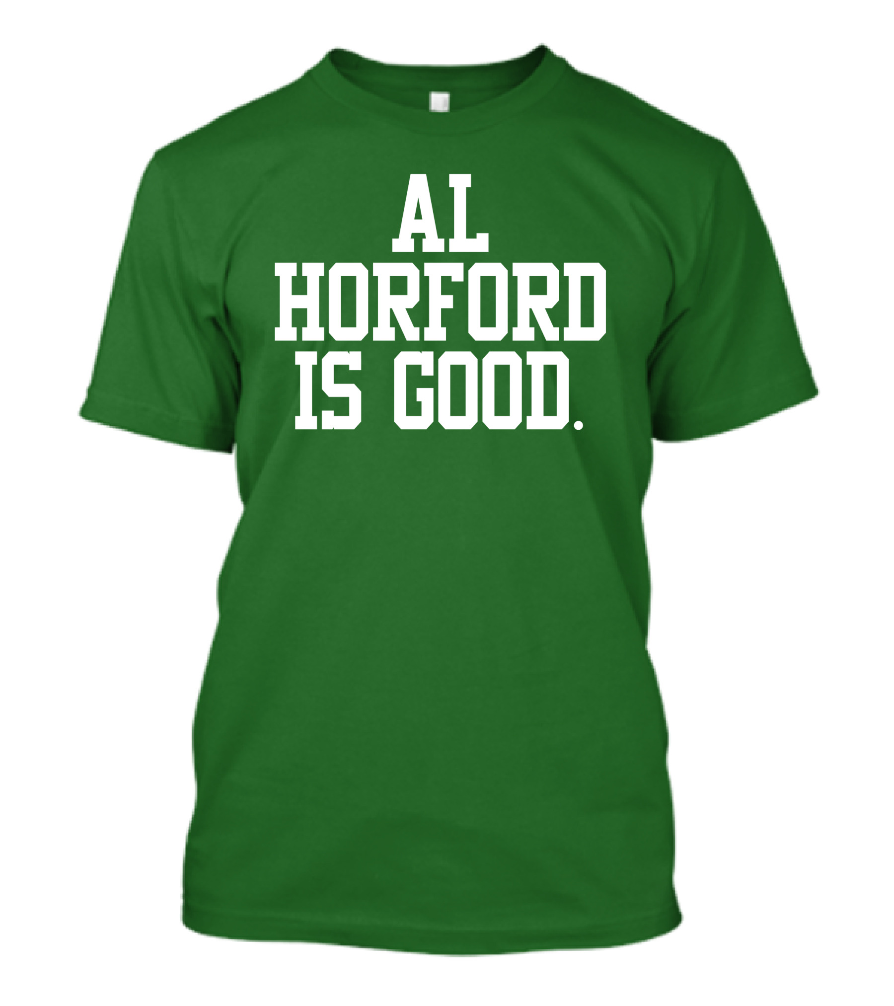 Al Horford Is Good T-Shirt