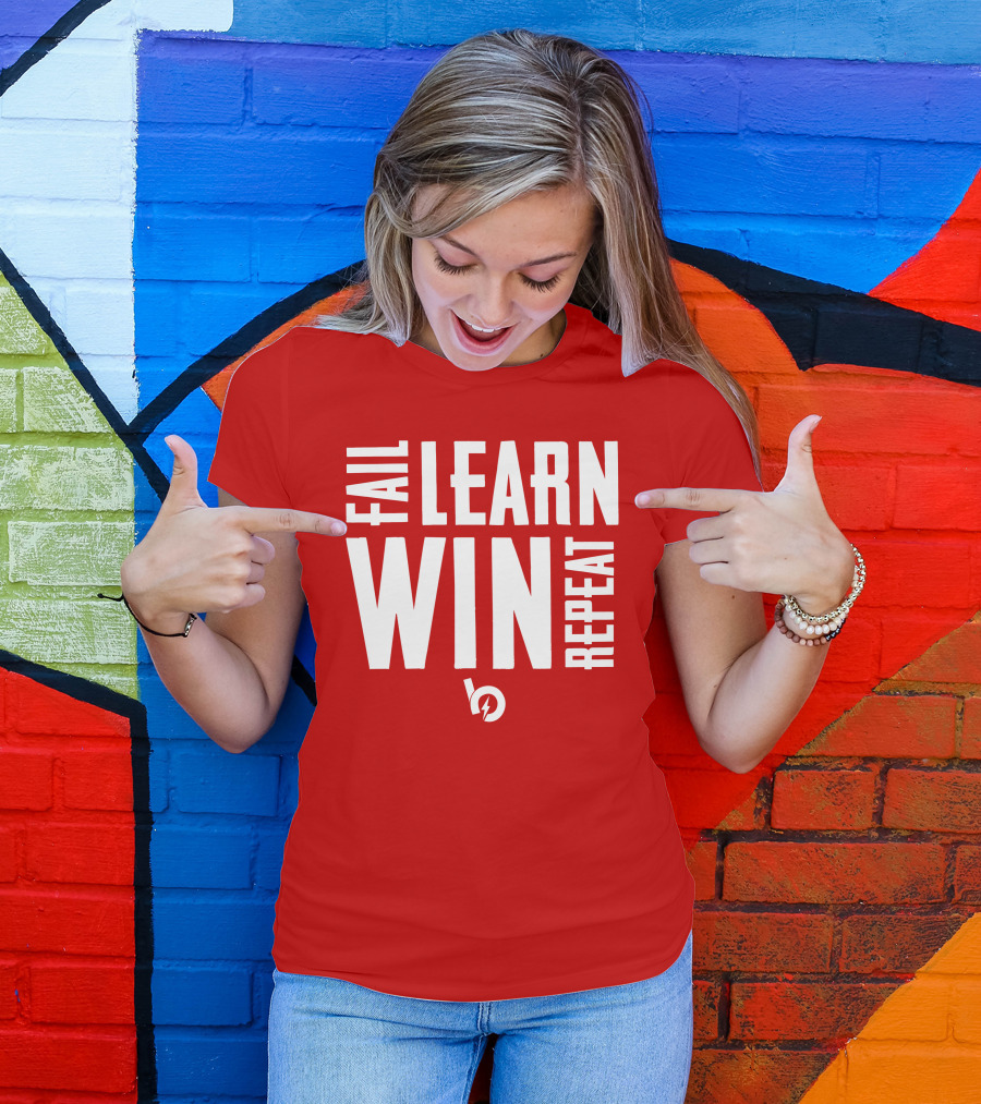 FAIL LEARN WIN REPEAT T-Shirt