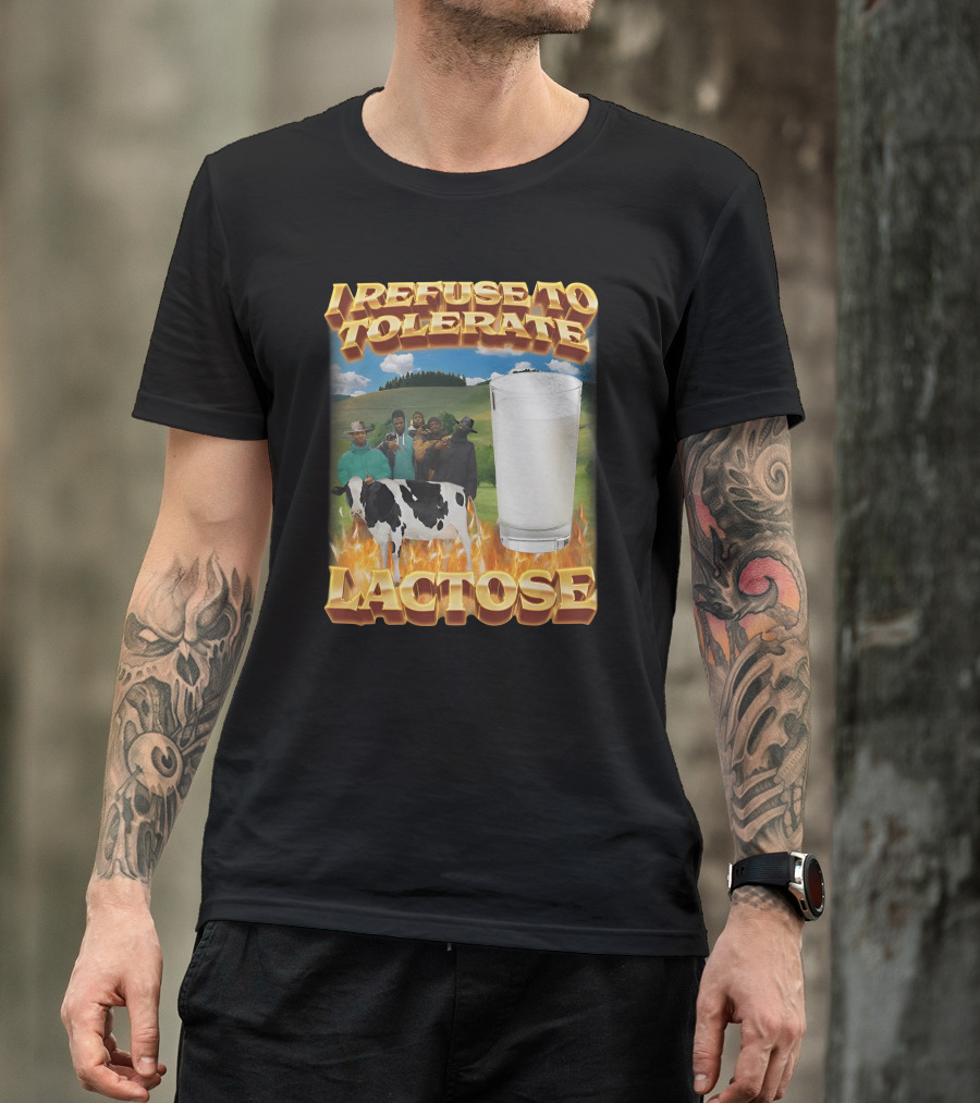 I Refuse To Tolerate Lactose Milk Glass Cow Fire Group Plains Background T-Shirt