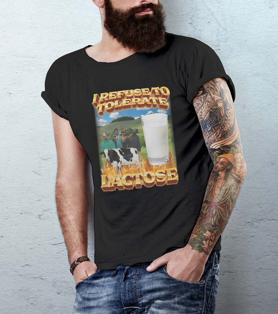 I Refuse To Tolerate Lactose Milk Glass Cow Fire Group Plains Background T-Shirt