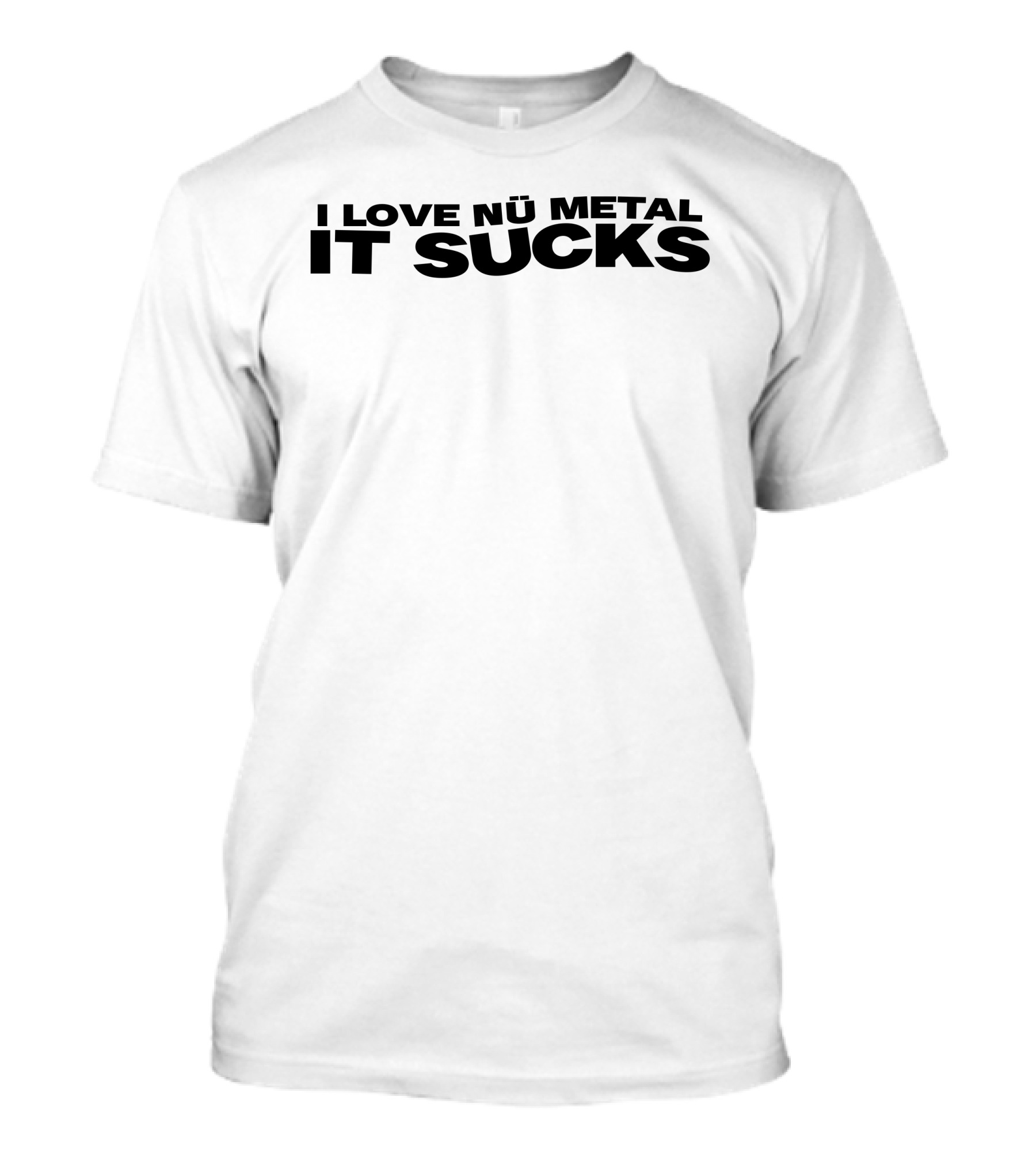 I Love Nu Metal It Sucks T-Shirt