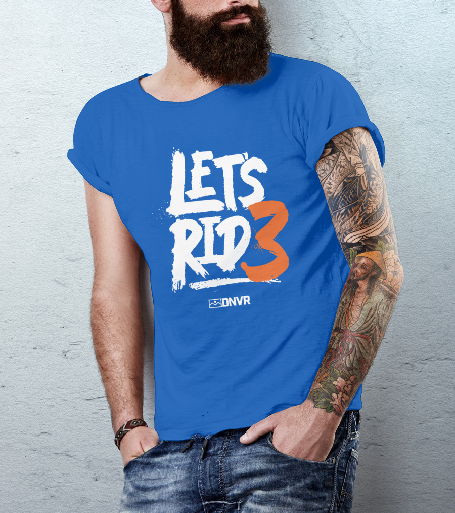 Denver Broncos Lets Ride 3 T-Shirt
