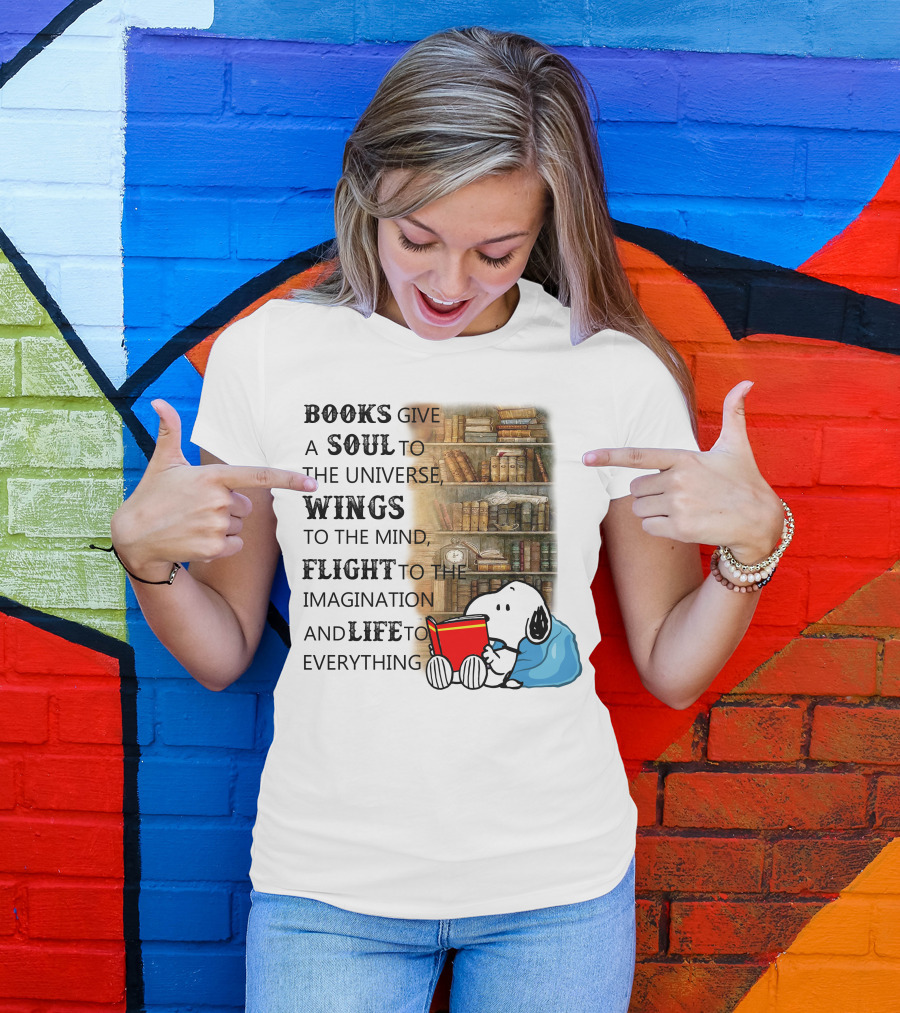 BOOKS Give A SOUL To The Universe WINGS To The Mind FLIGHT To The Imagination And LIFE To Everything Snoopy Reading Red Book Library Background T-Shirt