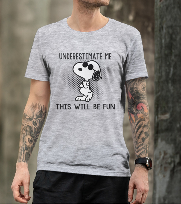 Underestimate Me This Will Be Fun Snoopy Peanuts T-Shirt