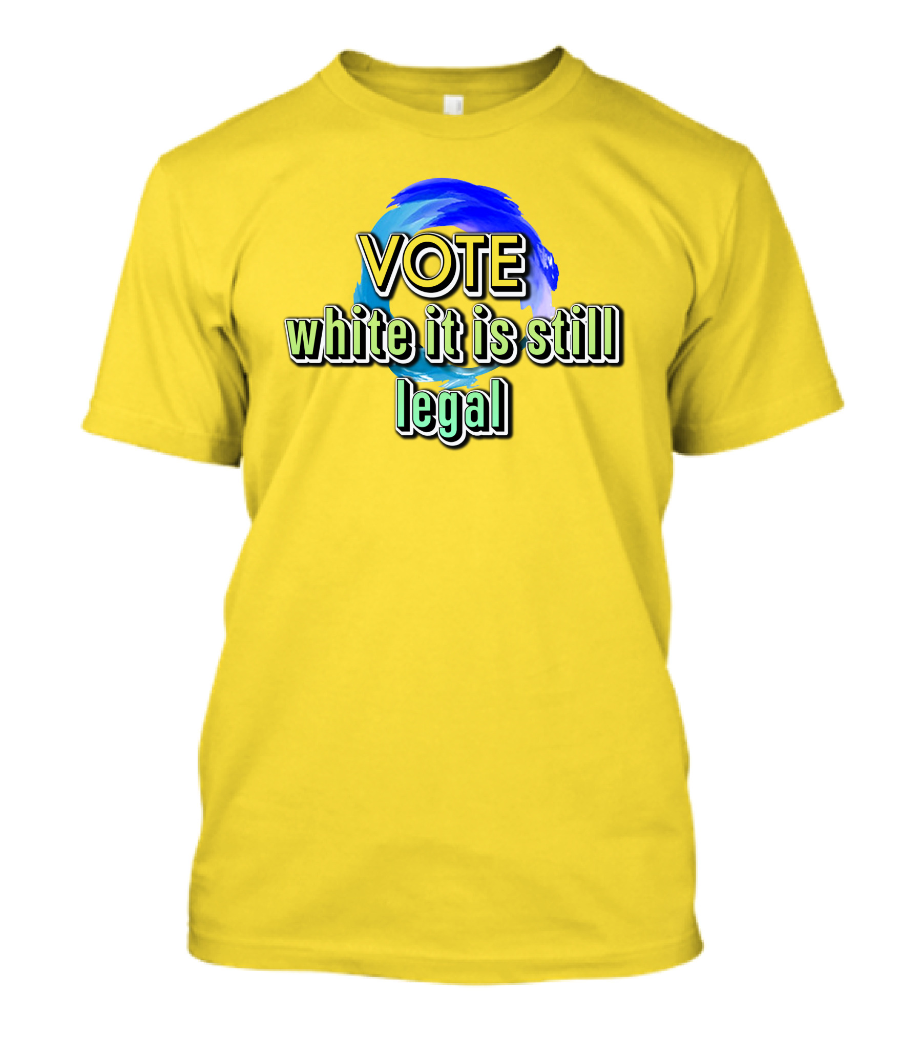 Liberal World Gear Co. Vote While It Is Still Legal T-Shirt