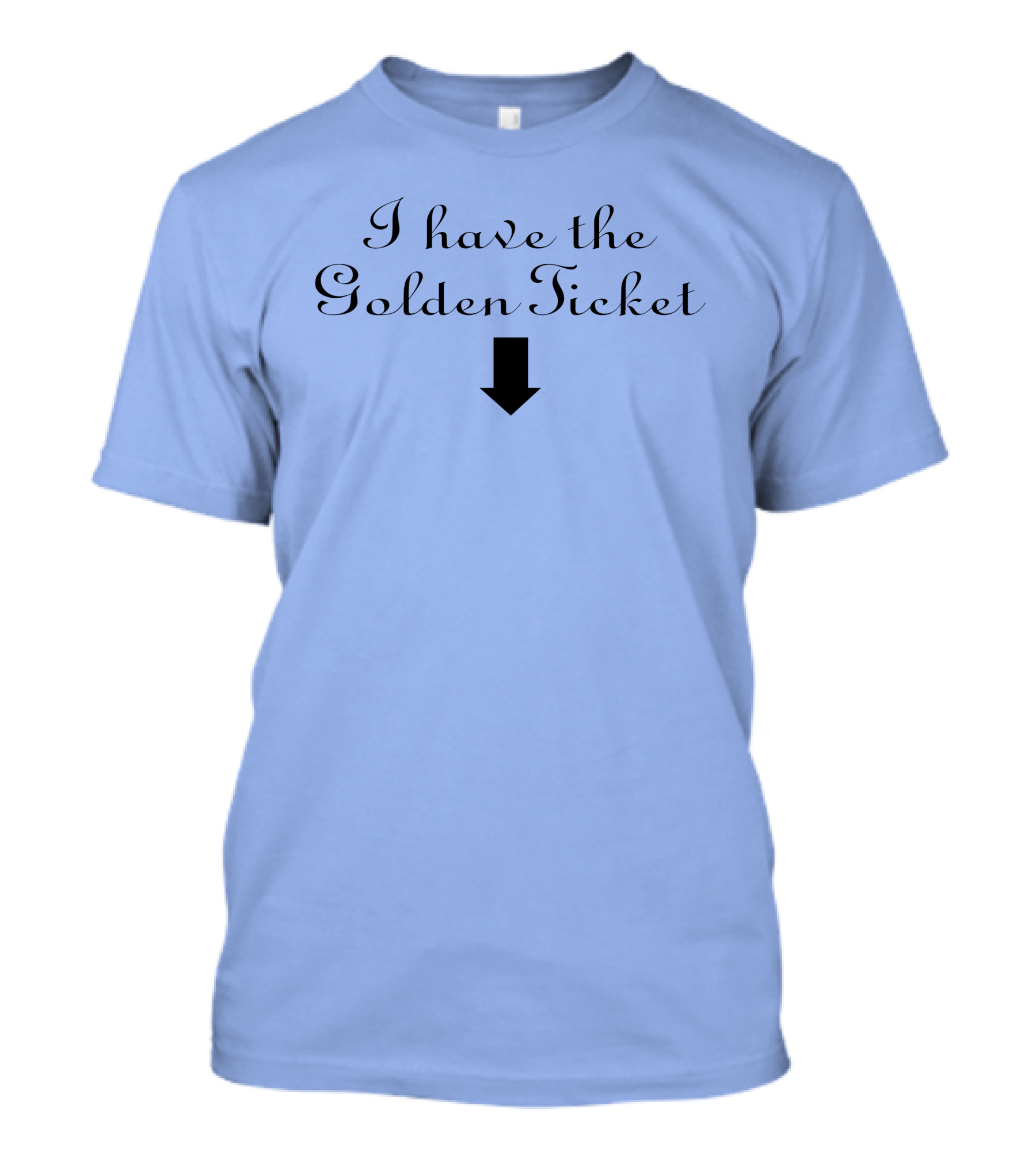 I Have The Golden Ticket Arrow T-Shirt