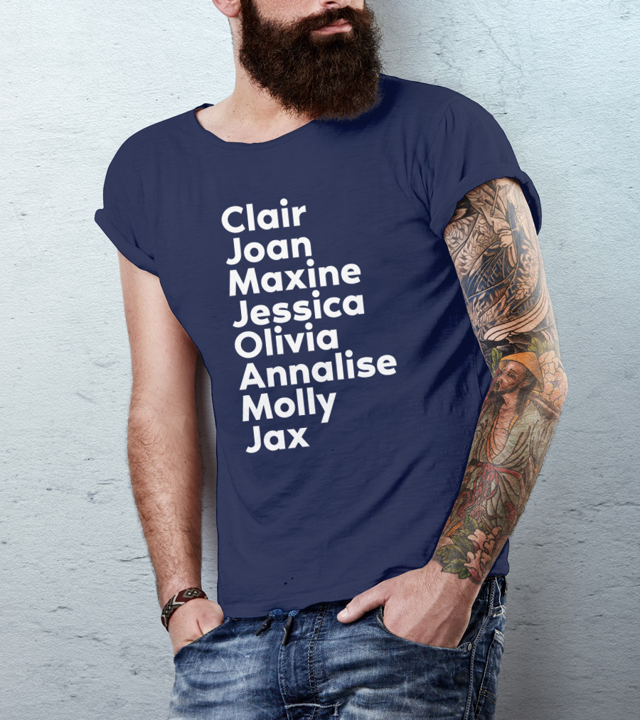 Clair Joan Maxine Jessica Olivia Annalise Molly Jax List T-Shirt