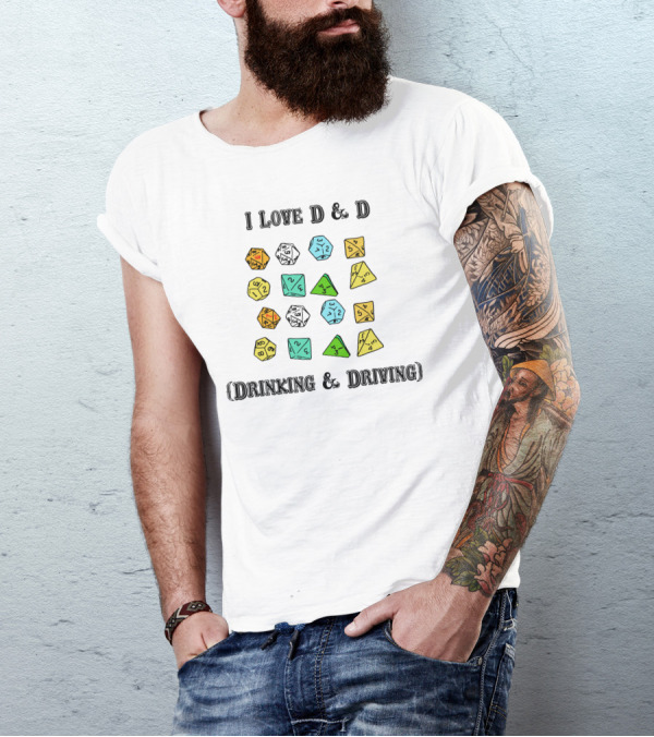I Love D And D Drinking And Driving Dice T-Shirt
