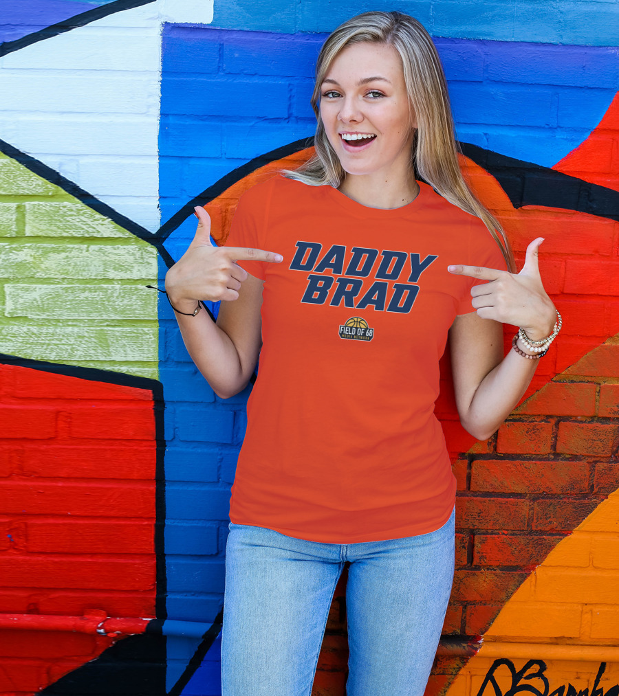 Daddy Brad Field Of 68 Media Network Basketball T-Shirt