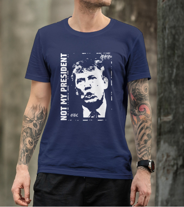 Not My President Donald Trump GBC Iconic Stencil T-Shirt
