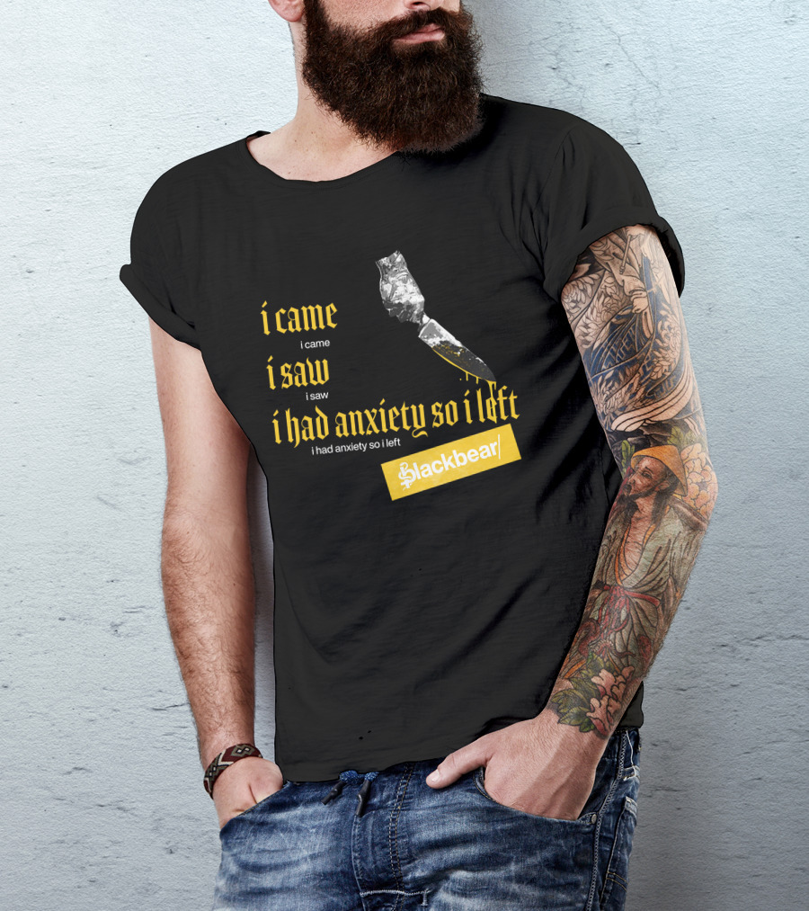 I Came I Saw I Had Anxiety So I Left Blackbear Yellow Text Dagger T-Shirt