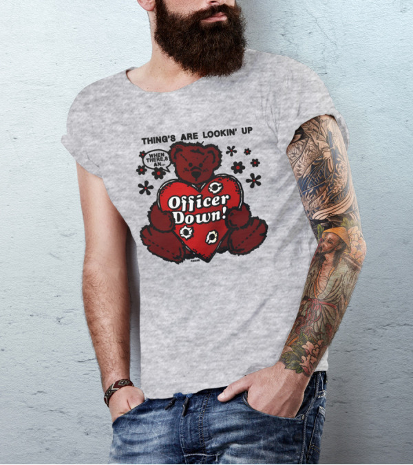 Thing's Are Lookin' Up When There's An Officer Down Heart Bear With Flowers T-Shirt