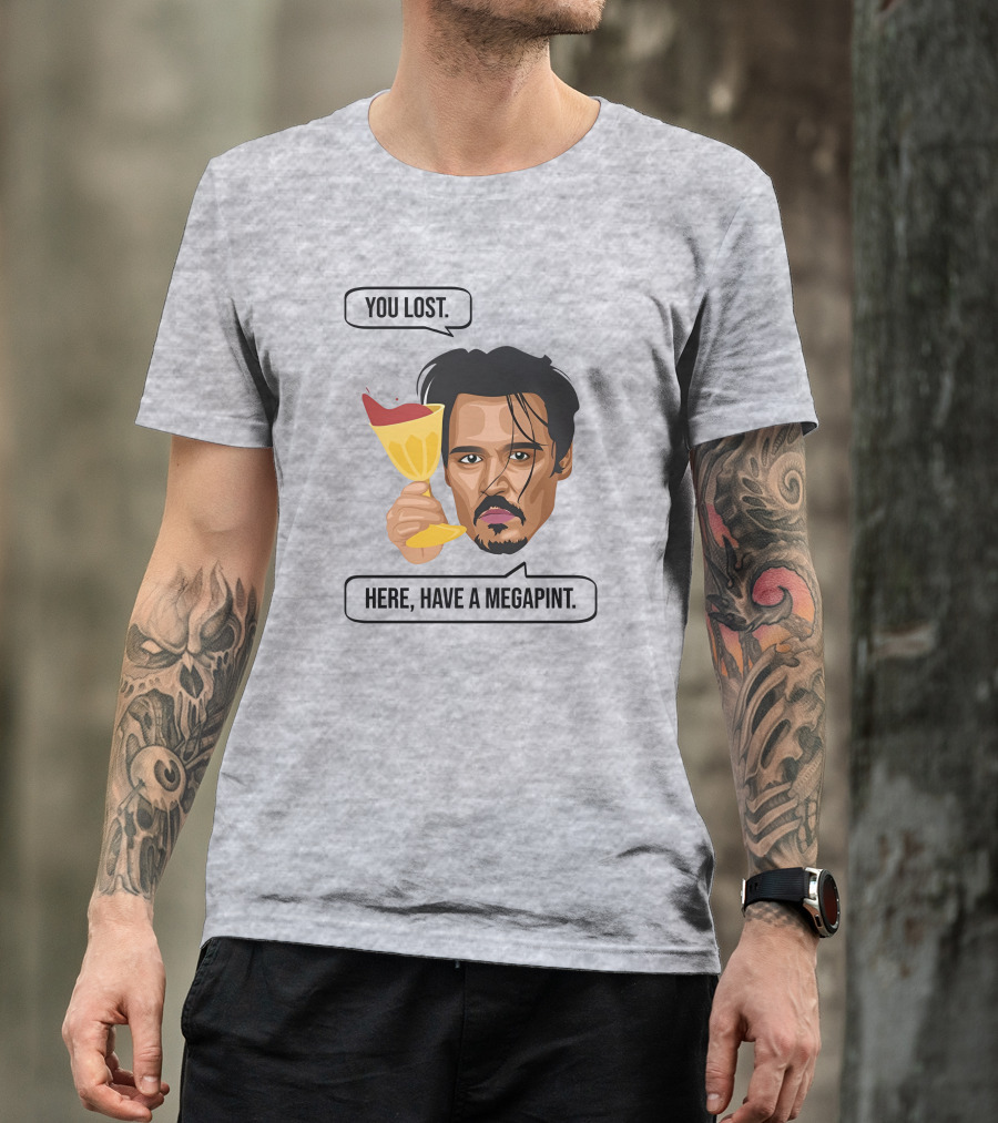 You Lost Here Have A Megapint Johnny Depp Meme T-Shirt
